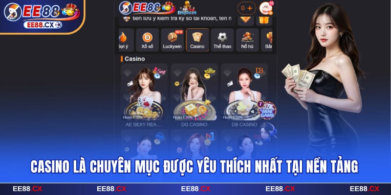 Casino ee88 là chuyên mục được yêu thích nhất tại nền tảng