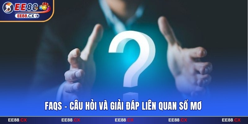 Chuyên mục giải đáp thắc mắc liên quan sổ mơ