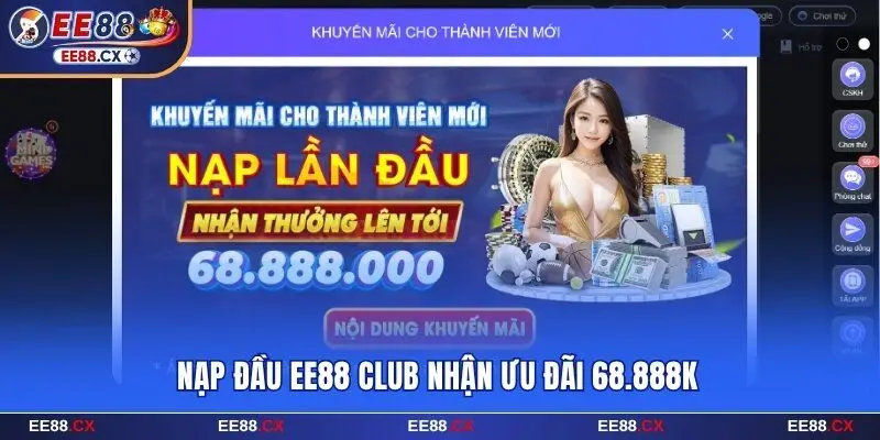 Nạp đầu EE88 Club nhận ưu đãi 68.888K
