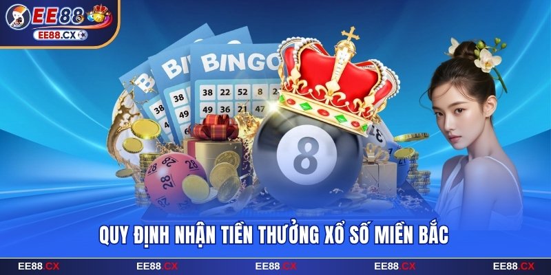 Quy định lĩnh tiền xổ số miền Bắc EE88