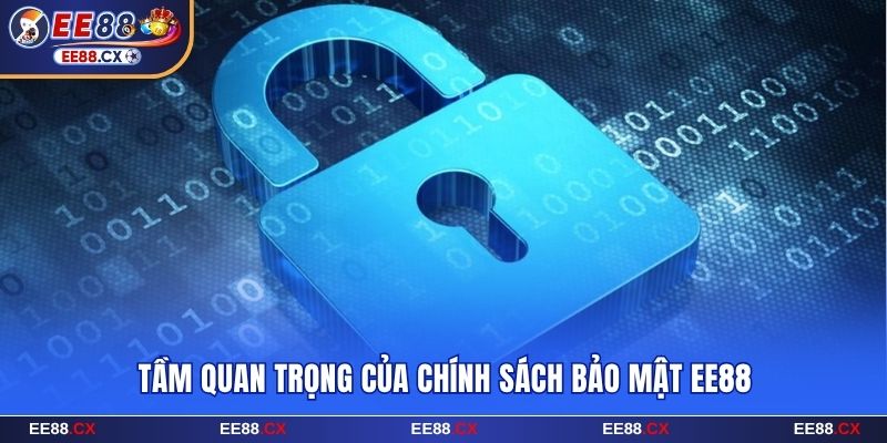 Tìm hiểu tầm quan trọng của chính sách bảo mật EE88