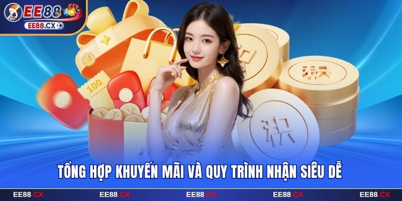Tổng hợp khuyến mãi EE88 và quy trình nhận siêu dễ