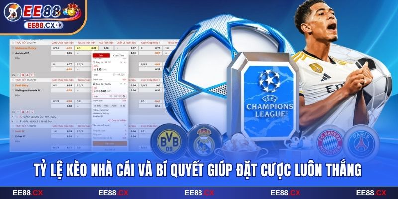 Tỷ Lệ Kèo Nhà Cái Và Bí Quyết Giúp Đặt Cược Luôn Thắng